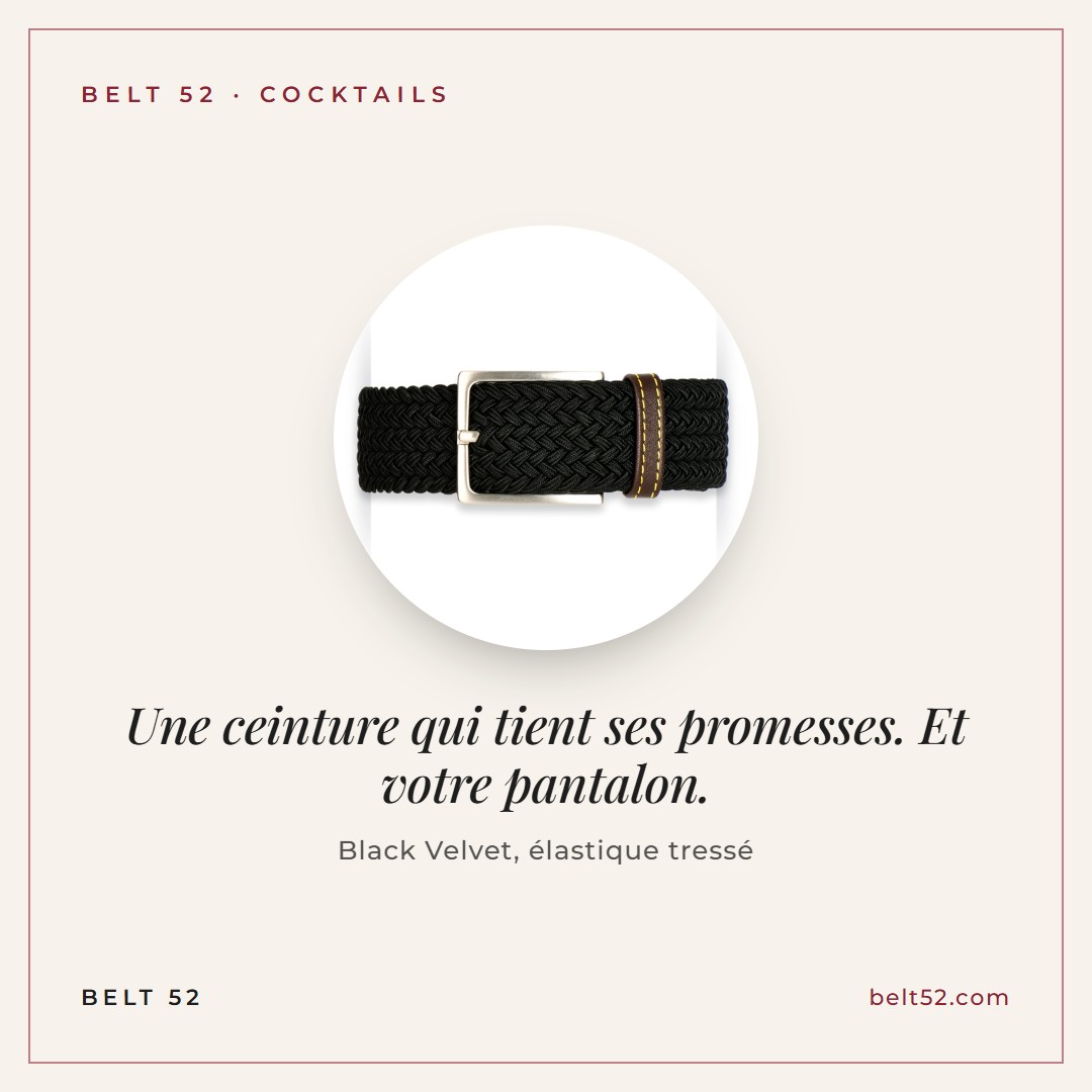 Une ceinture qui tient ses promesses. Et votre pantalon.